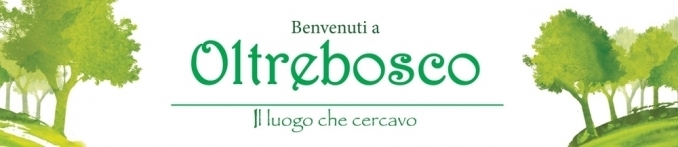 Benvenuti a Oltrebosco - oltrebosco